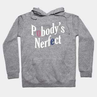 Pobody's Nerfect Hoodie